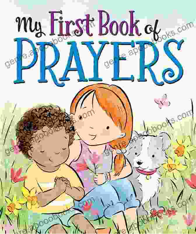 A Vibrant And Engaging Prayer Book Designed For Children Faith Filled Prayers For Children Willard A Palmer