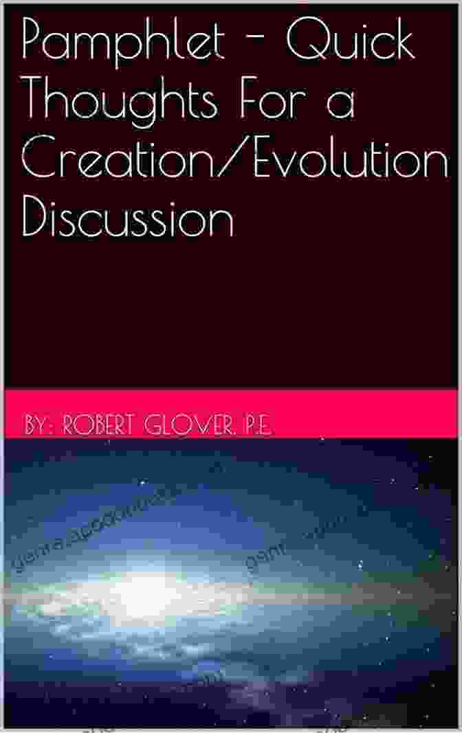 Apologetics For Creation Pamphlet Quick Thoughts For A Creation/Evolution Discussion