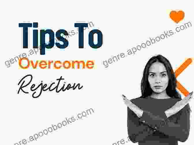 Applying Strategies To Overcome Rejection How To Deal With Rejection: Methods To Help You Overcome Rejection