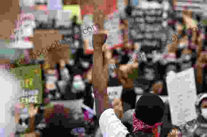 Black Activists Engaged In A Peaceful Protest, Symbolizing The Community's Unwavering Determination To Fight For Justice And Equality The Black Community (Part1): The Most Hated And Feared Community