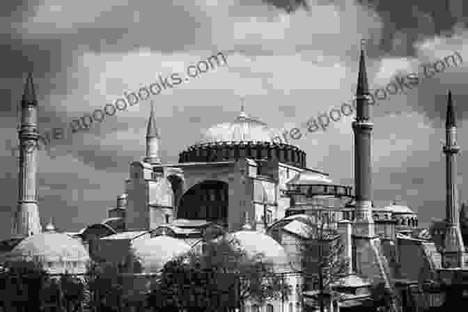 Black And White Photograph Of The Hagia Sophia In Istanbul Ten Cities: The Past Is Present