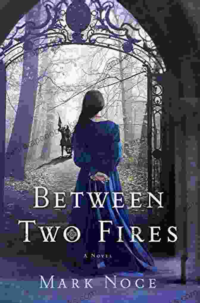 Book Cover Of 'Between Two Fires,' Featuring A Regal Queen Branwen Against A Backdrop Of Fire And Shadows. Between Two Fires: A Novel (Queen Branwen 1)