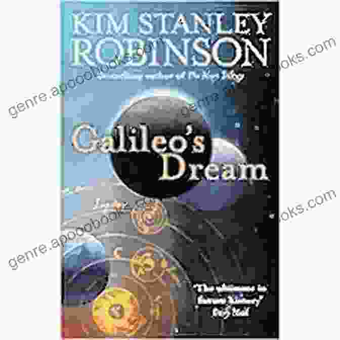 Cover Of Galileo's Dream Novel By Kim Stanley Robinson Galileo S Dream: A Novel Kim Stanley Robinson