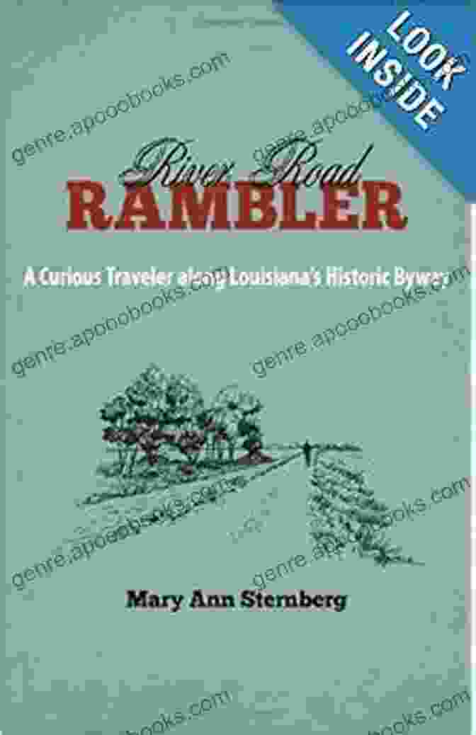 Curious Traveler Along Louisiana Historic Byway Book River Road Rambler: A Curious Traveler Along Louisiana S Historic Byway (Southern Literary Studies)