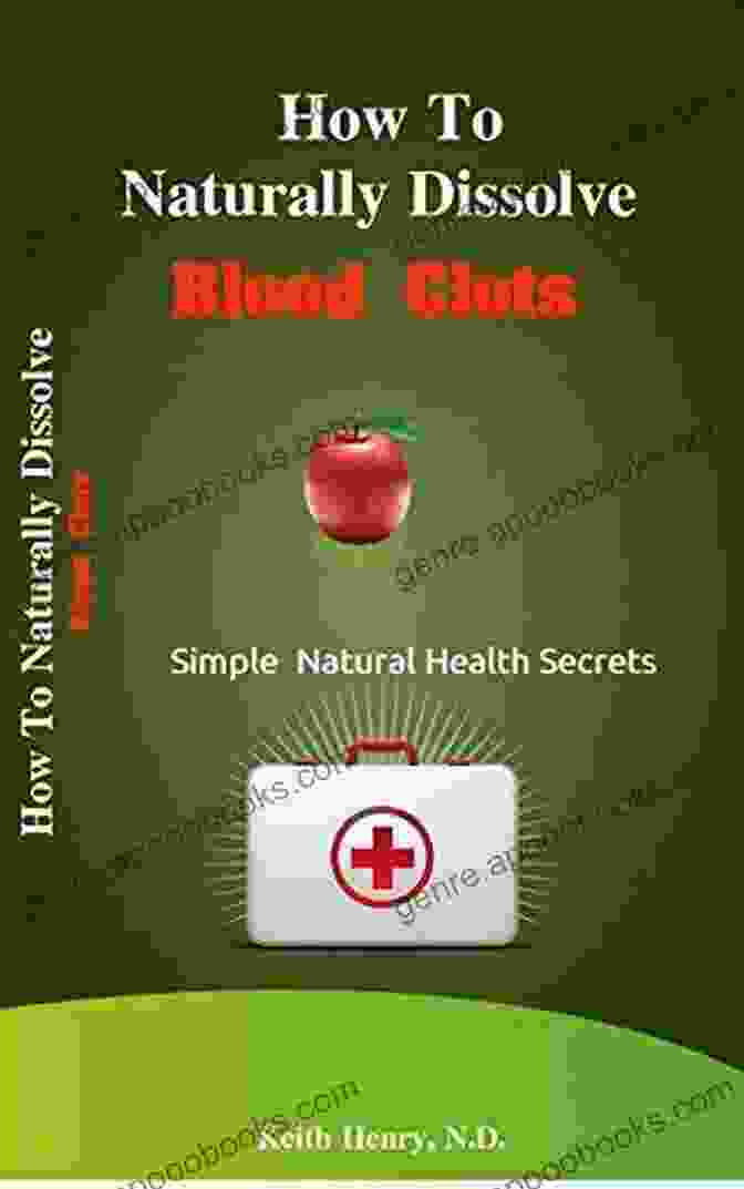 Dissolving Blood Clots Naturally Book Cover How To Naturally DIssolve Blood Clots