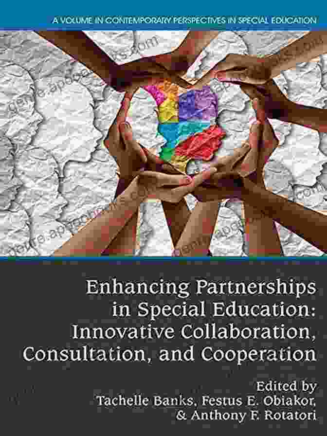 Evolution Of Collaboration Enhancing Partnerships In Special Education: Innovative Collaboration Consultation And Cooperation (Contemporary Perspectives In Special Education)