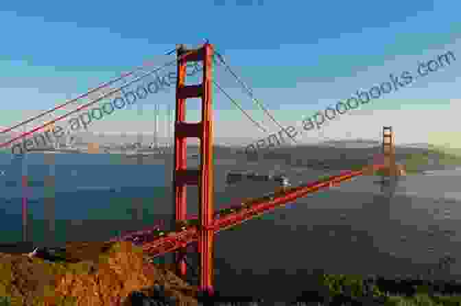 Golden Gate Bridge, An Iconic Landmark In San Francisco 100 Things To Do In San Francisco Before You Die Second Edition