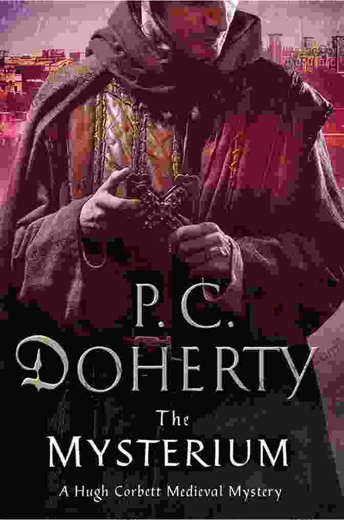 Hugh Corbett, A Medieval Physician And Detective The Hugh Corbett Omnibus: Three Gripping Medieval Mysteries