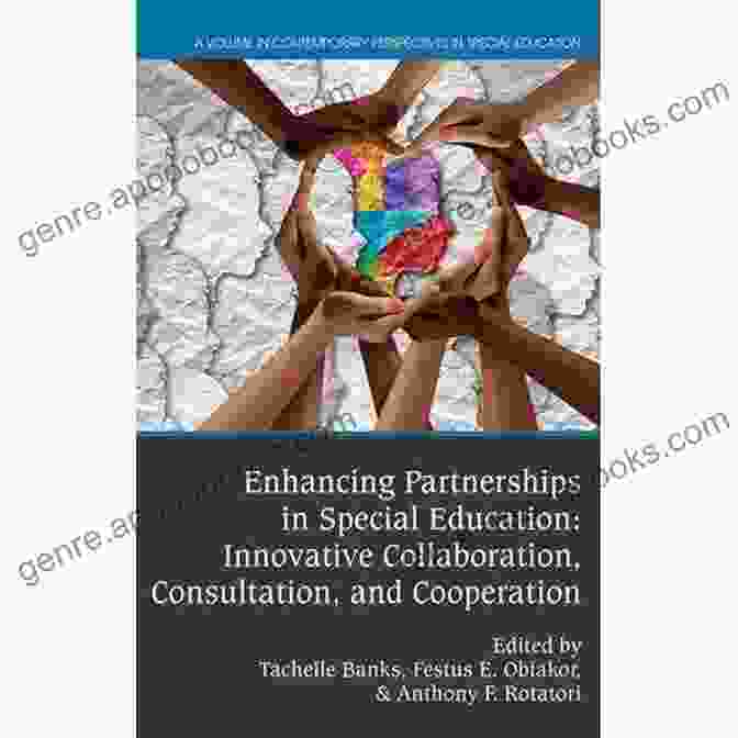 Importance Of Consultation Enhancing Partnerships In Special Education: Innovative Collaboration Consultation And Cooperation (Contemporary Perspectives In Special Education)