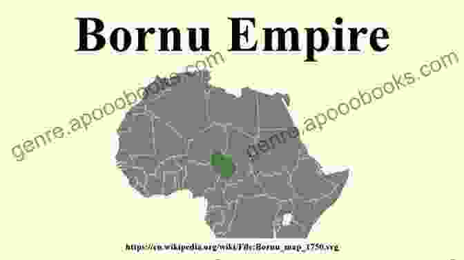 Map Of The Borno Empire At Its Peak The History Of Bornu