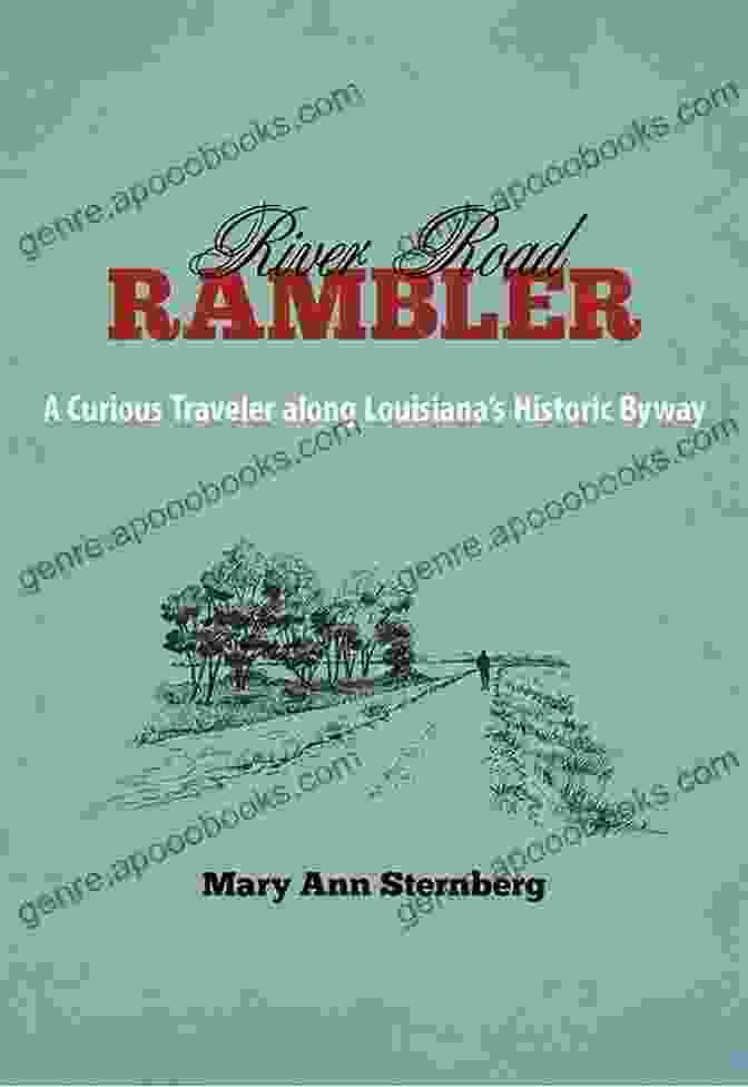 Mark Twain River Road Rambler: A Curious Traveler Along Louisiana S Historic Byway (Southern Literary Studies)