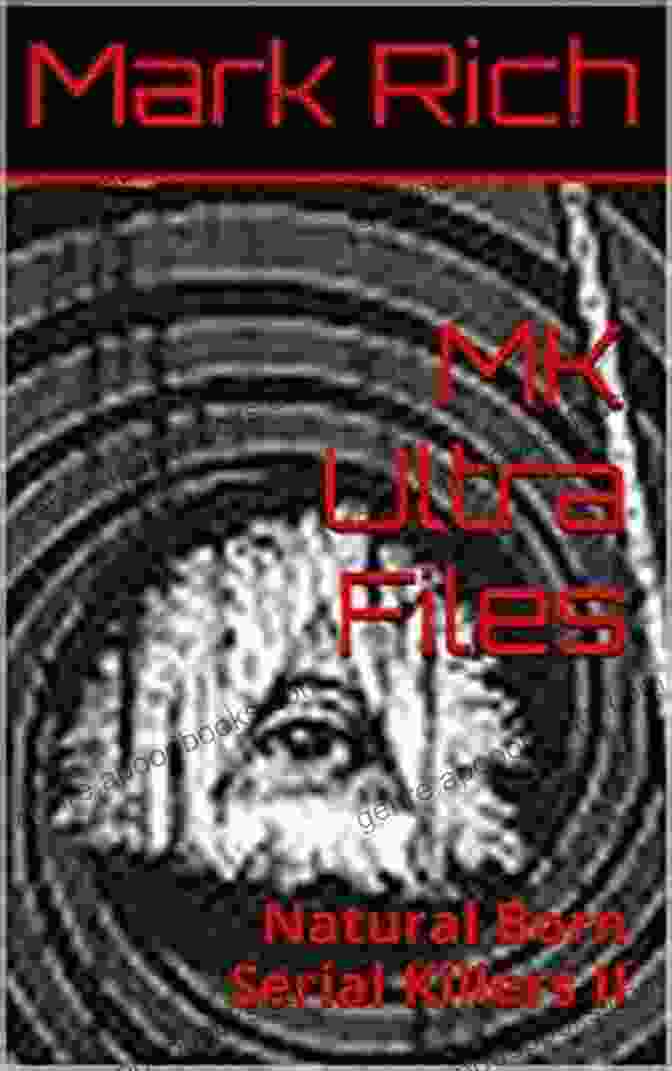 MK Ultra Files: Natural Born Serial Killers II Book Cover MK Ultra Files: Natural Born Serial Killers II