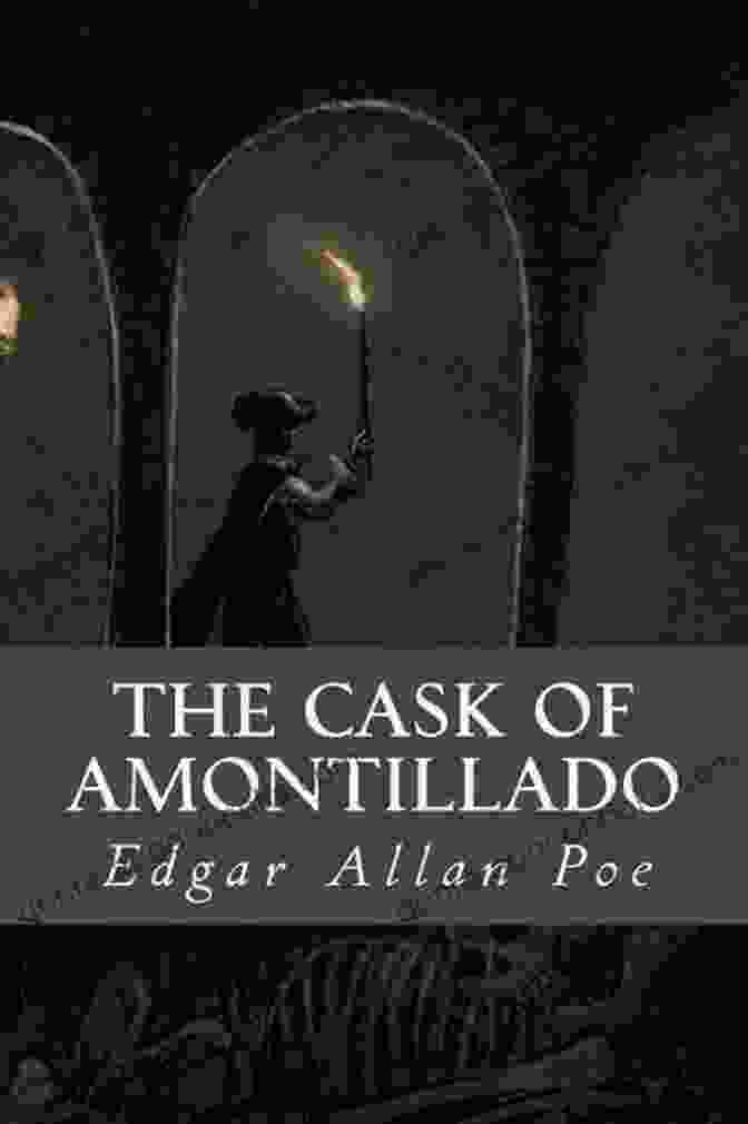 The Cask Of Amontillado By Edgar Allan Poe The Cask Of Amontillado (Horror Classics)