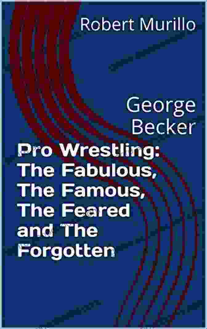 The Fabulous The Famous The Feared And The Forgotten Book Cover Pro Wrestling: The Fabulous The Famous The Feared And The Forgotten: Dory Funk Jr (Letter F 10)