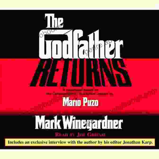 The Godfather Returns Novel: A Gripping Tale Of Power, Loyalty, And Redemption The Godfather Returns: A Novel