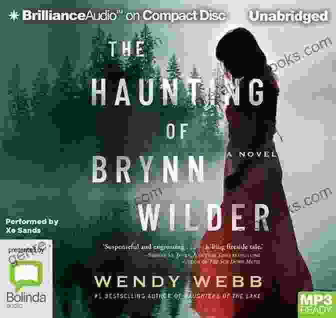 The Haunting Of Brynn Wilder Book Cover, Featuring A Haunting Image Of A Young Woman Standing In A Dark, Shadowy Forest The Haunting Of Brynn Wilder: A Novel