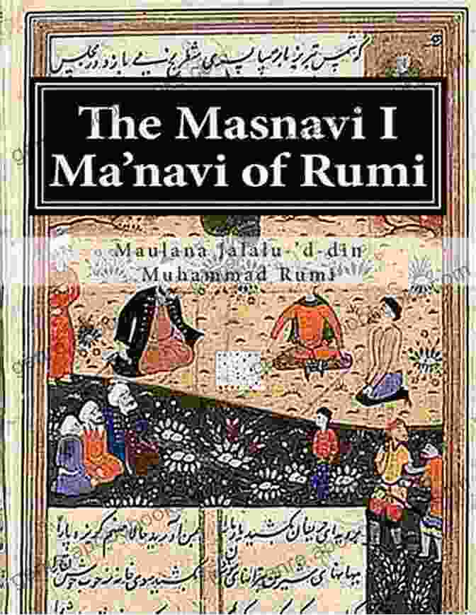 The Masnavi Ma Navi Of Rumi Complete The Masnavi I Ma Navi Of Rumi Complete 6