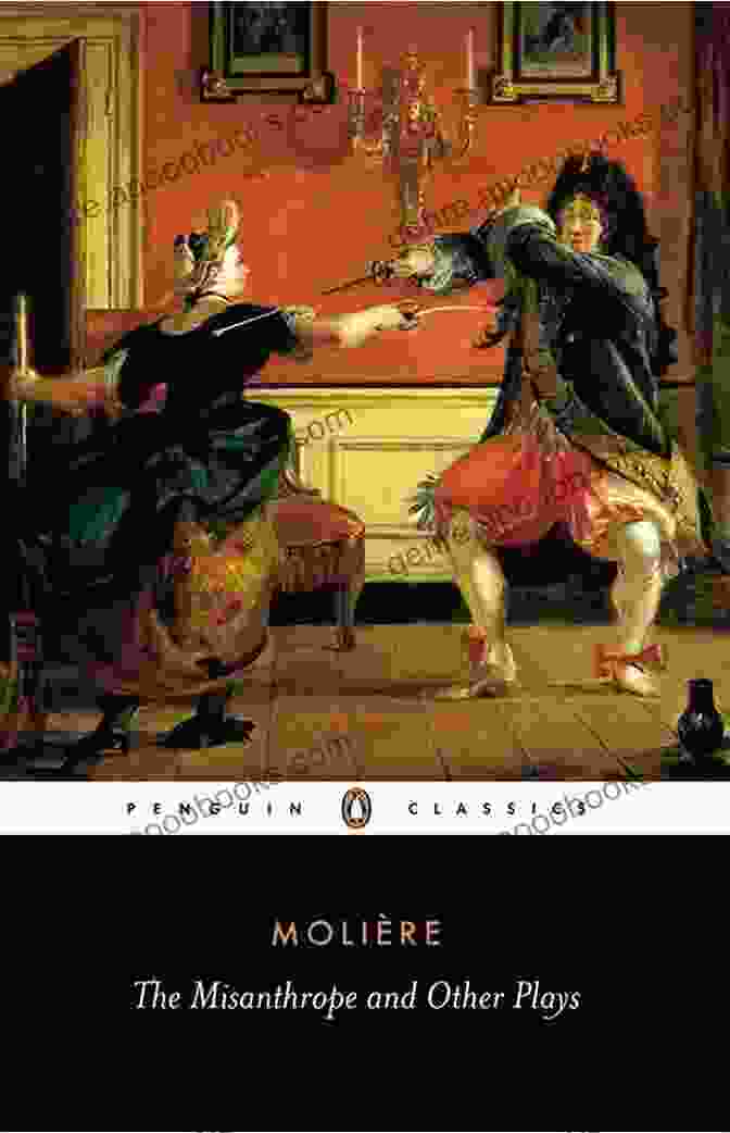 The Misanthrope And Other Plays By Molière The Misanthrope And Other Plays