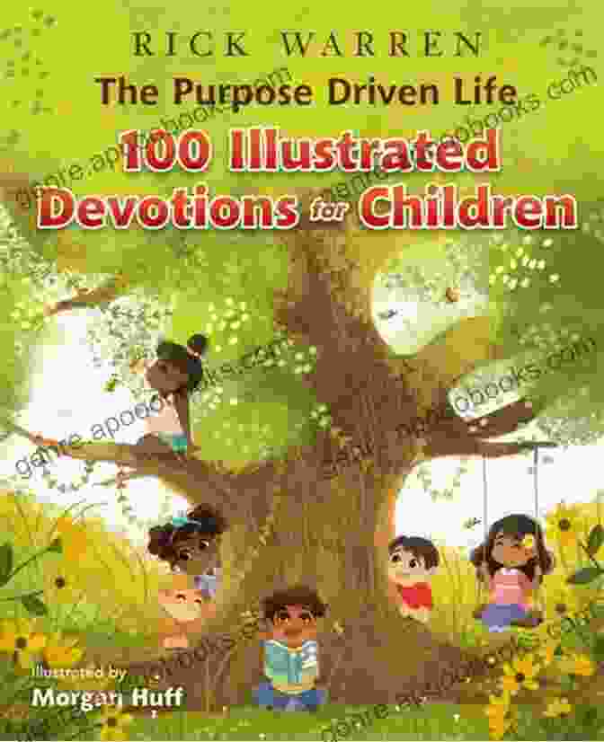 The Purpose Driven Life 100 Illustrated Devotions For Children Book Cover The Purpose Driven Life 100 Illustrated Devotions For Children