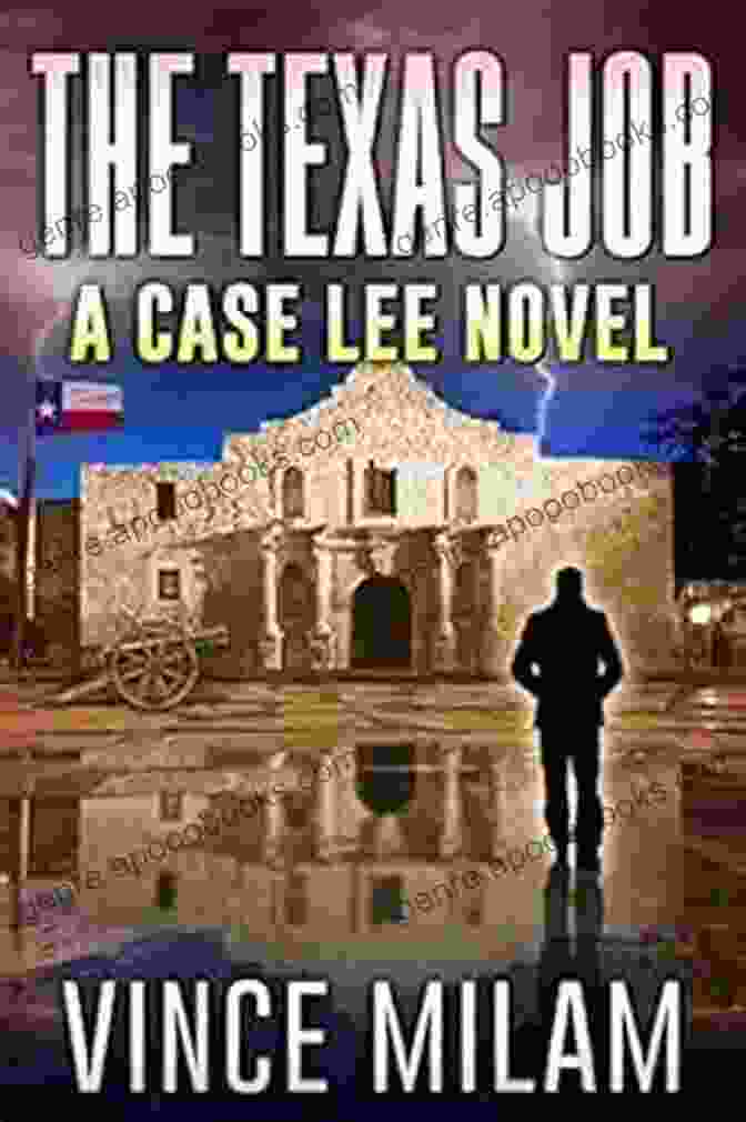 The Texas Job Case Lee Novel Book Cover Featuring A Dark And Mysterious Atmosphere With A Silhouette Of A Man Holding A Gun The Texas Job: (A Case Lee Novel 9)