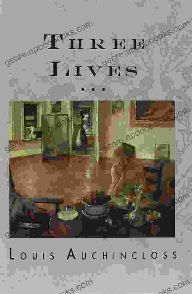 Three Lives Book Cover By Louis Auchincloss Three Lives Louis Auchincloss