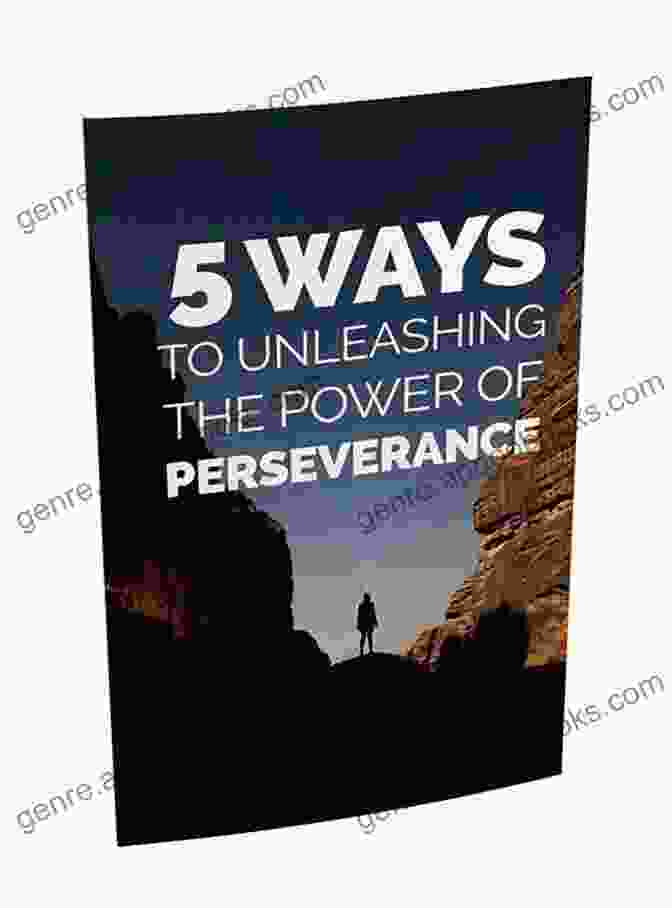 Unleashing The Power Of Perseverance How To Deal With Rejection: Methods To Help You Overcome Rejection