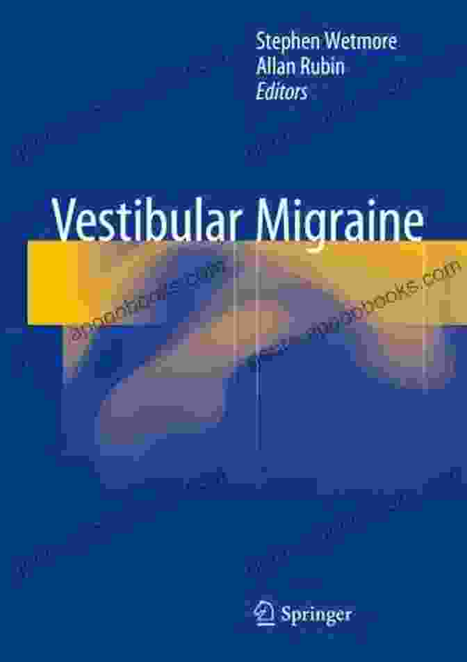 Vestibular Migraine No More Book Cover VESTIBULAR MIGRAINE NO MORE: The Ultimate Guide On Treatment And Relief Of Vestibular Migraine Disease Including Management And Surviving For Patients And Families