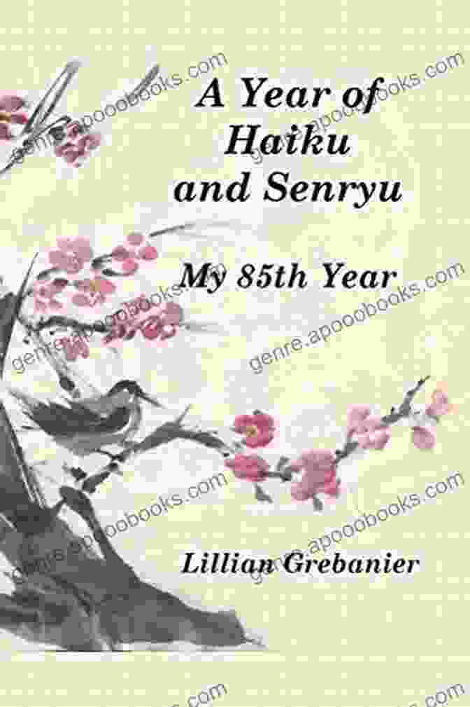 Year Of Haiku And Senryu Book A Year Of Haiku And Senryu: My 85th Year