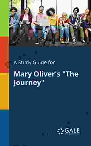 A Study Guide for Mary Oliver s The Journey (Poetry for Students)