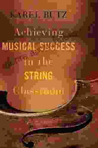 Achieving Musical Success In The String Classroom