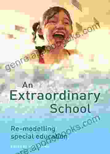 An Extraordinary School: Re modelling special education