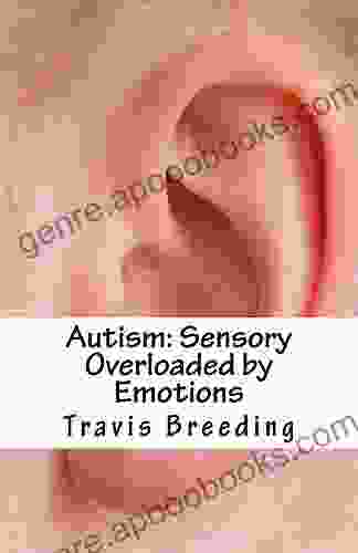 Autism: Sensory Overloaded By Emotions