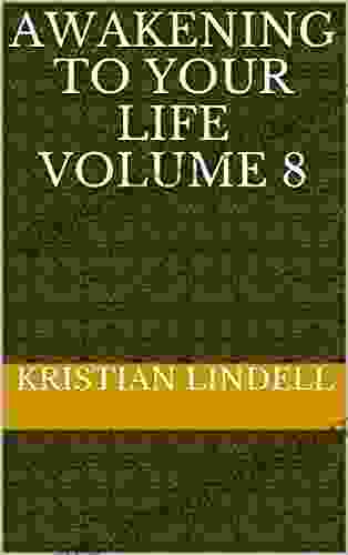 Awakening To Your Life Volume 8