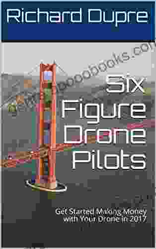 Six Figure Drone Pilots: Get Started Making Money With Your Drone In 2024