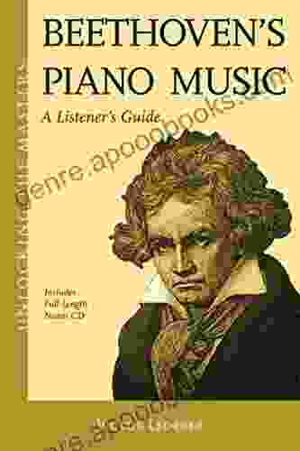 Beethoven S Piano Music: A Listener S Guide (Unlocking The Masters 23)