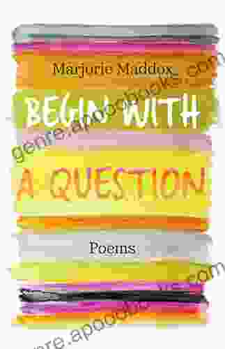 Begin with a Question: Poems