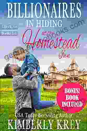 Billionaires In Hiding at The Homestead Inn: Family Romance 1 3 + Bonus (Billionaire or Cowboy Collections by Kimberly Krey 5)