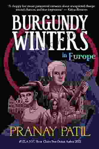 Burgundy Winters: in Europe Pranay Patil