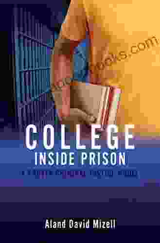 COLLEGE INSIDE PRISON: A PROVEN CRIMINAL JUSTICE MODEL