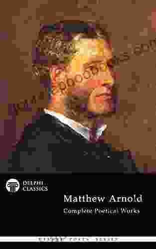 Delphi Complete Poetical Works Of Matthew Arnold (Illustrated)