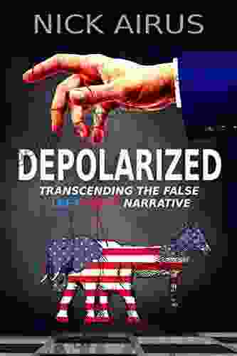 Depolarized: Transcending the False Left/Right Narrative