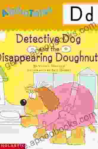 AlphaTales: D: Detective Dog And The Disappearing Doughnuts (Alpha Tales)