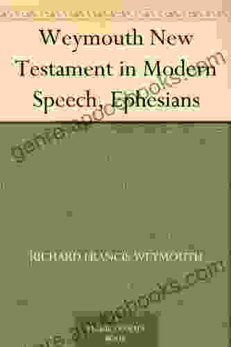 Weymouth New Testament In Modern Speech Ephesians