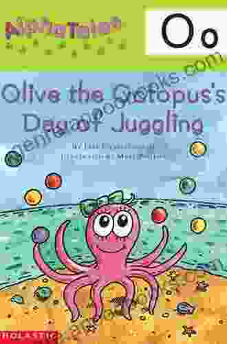 AlphaTales: O: Olive The Octopus S Day Of Juggling (Alpha Tales)