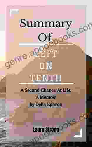 Summary Of Left On Tenth: A Second Chance At Life: A Memoir By Delia Ephron