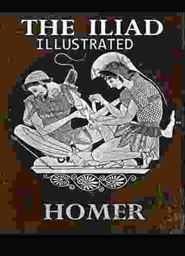 The Iliad Of Homer Illustrated Edition