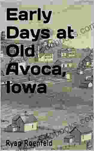 Early Days at Old Avoca Iowa