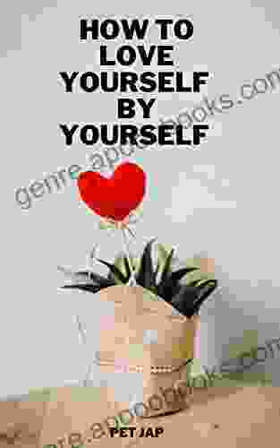 How To Love Yourself By Yourself : Stop Worrying Negative Thinking And Over Thinking Self Love Love Yourself First And Affect Those Around You Take Courage Conquer Impossibility