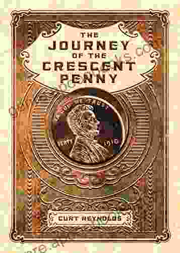 The Journey Of The Crescent Penny
