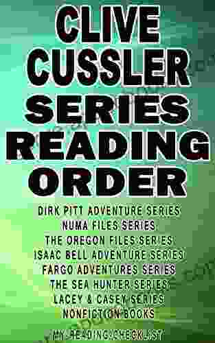 CLIVE CUSSLER: READING ORDER: MY READING CHECKLIST: DIRK PITT ADVENTURE THE OREGON FILES NUMA FILES ISAAC BELL ADVENTURE FARGO ADVENTURE THE SEA HUNTERS